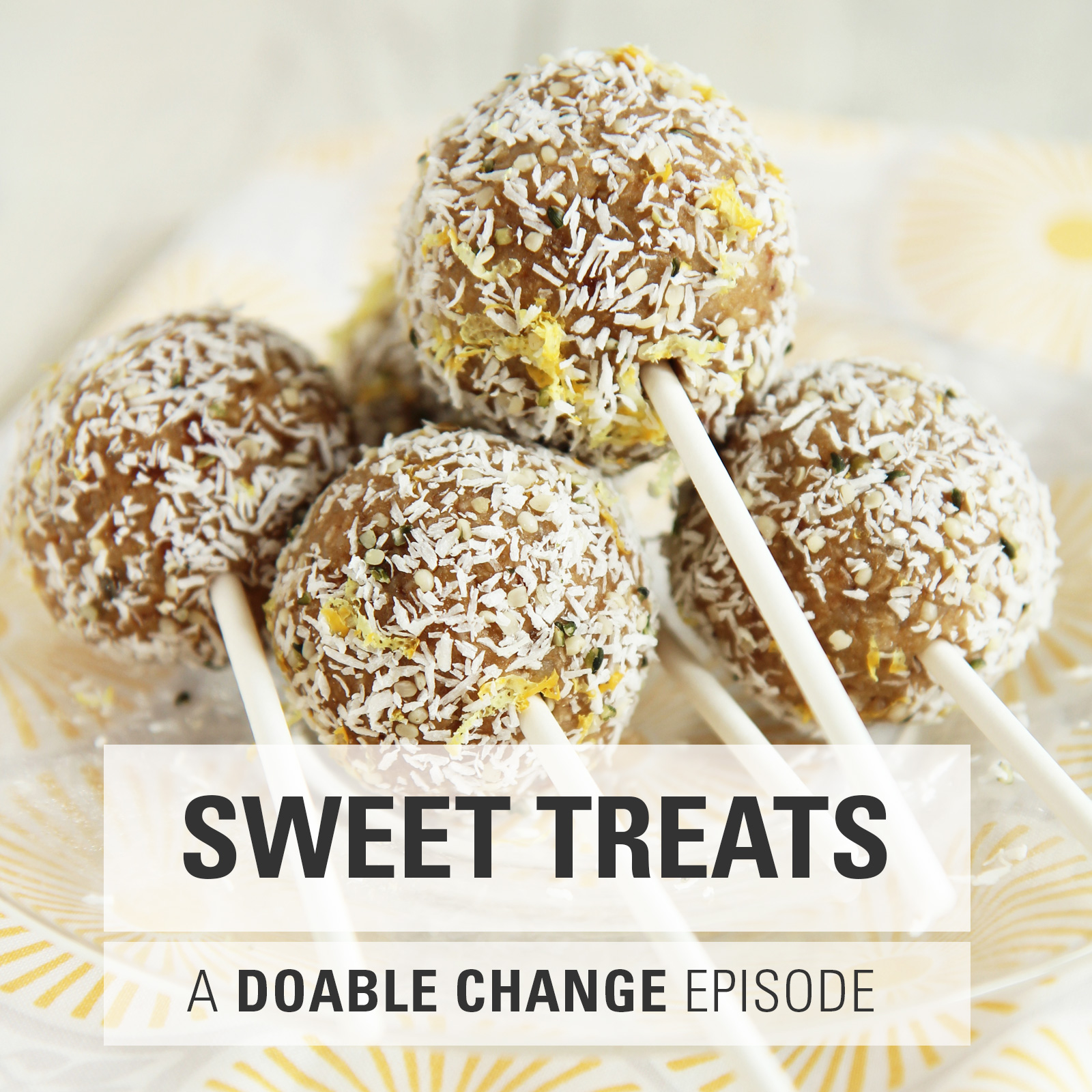 A Doable Change Episode On Healthy Sweets