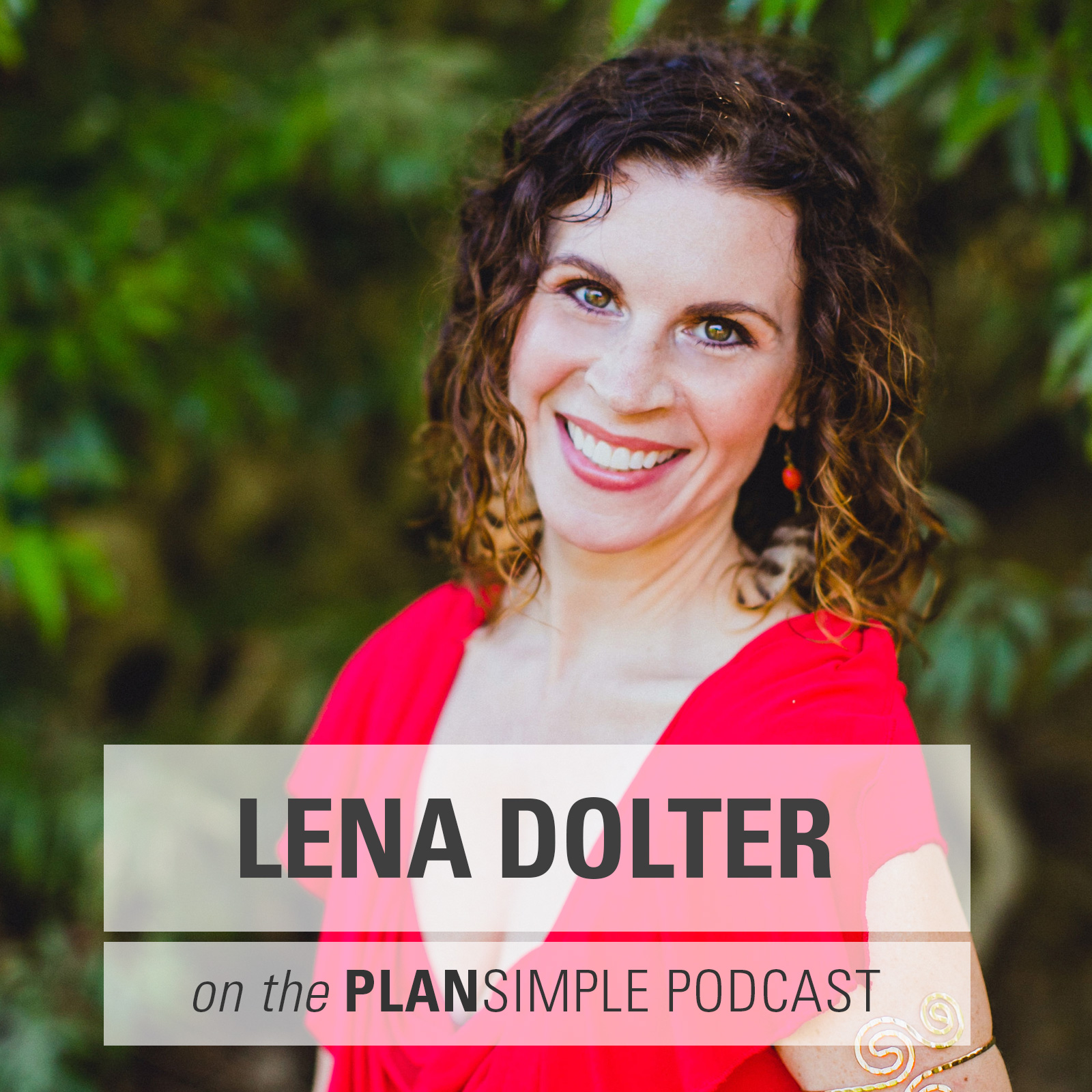 Everyday is NOT the Same with Lena Dolter - Plan Simple