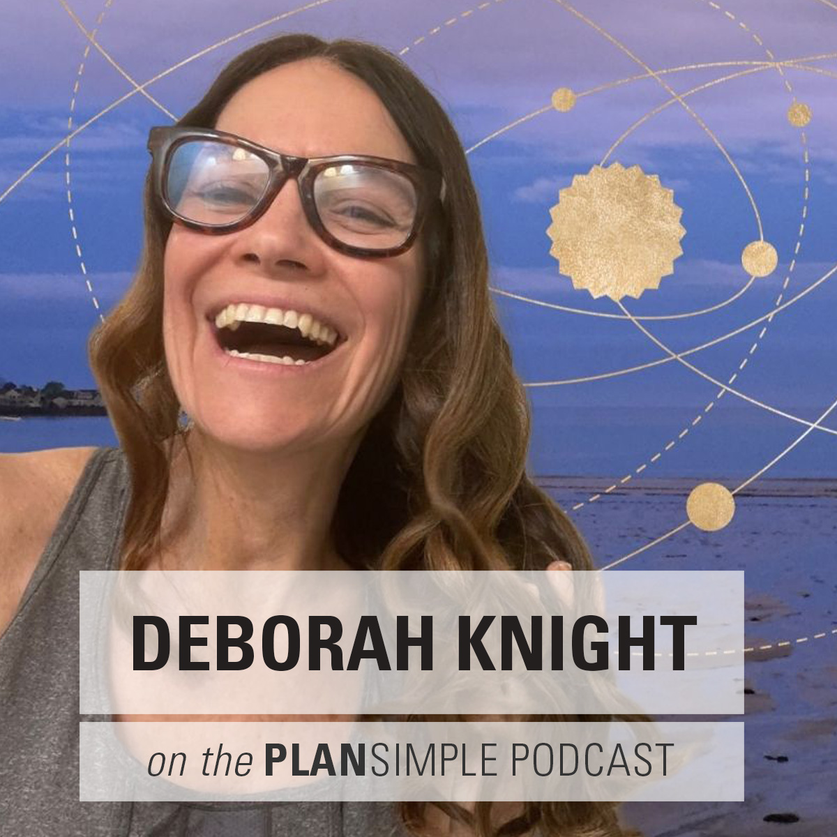 The Life You Want with Deborah Knight - Plan Simple