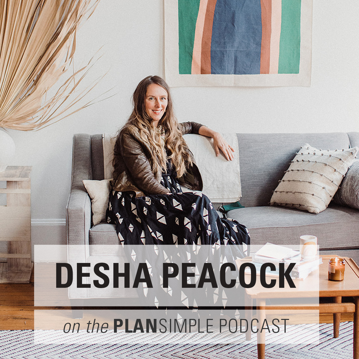 Mia Moran Plan Simple Podcast Desha Peacock