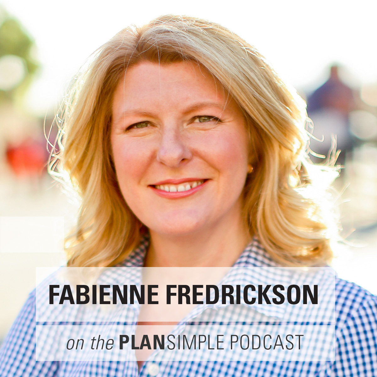 Get Your Life Back with Fabienne Fredrickson - Plan Simple