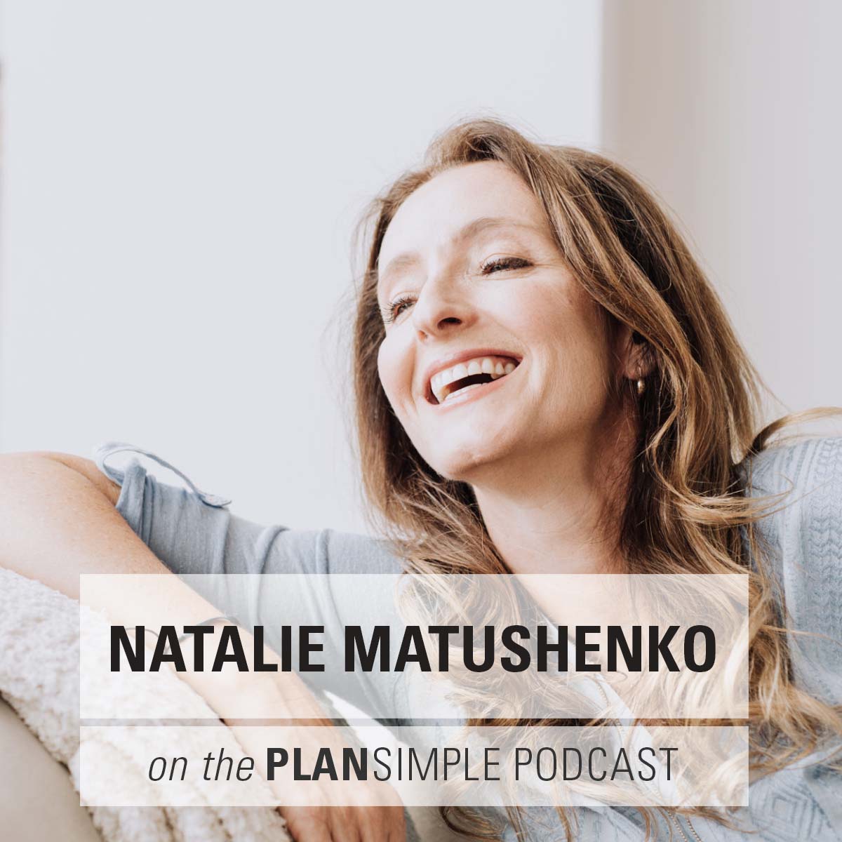 Plan Simple Podcast Mia Moran Natalie Matushenko