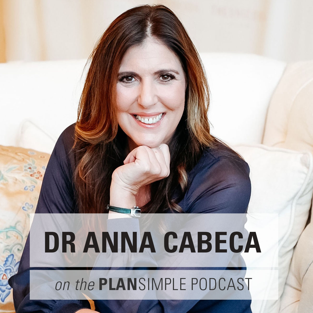 Plan Simple Podcast Mia Moran Dr. Anna Cabeca