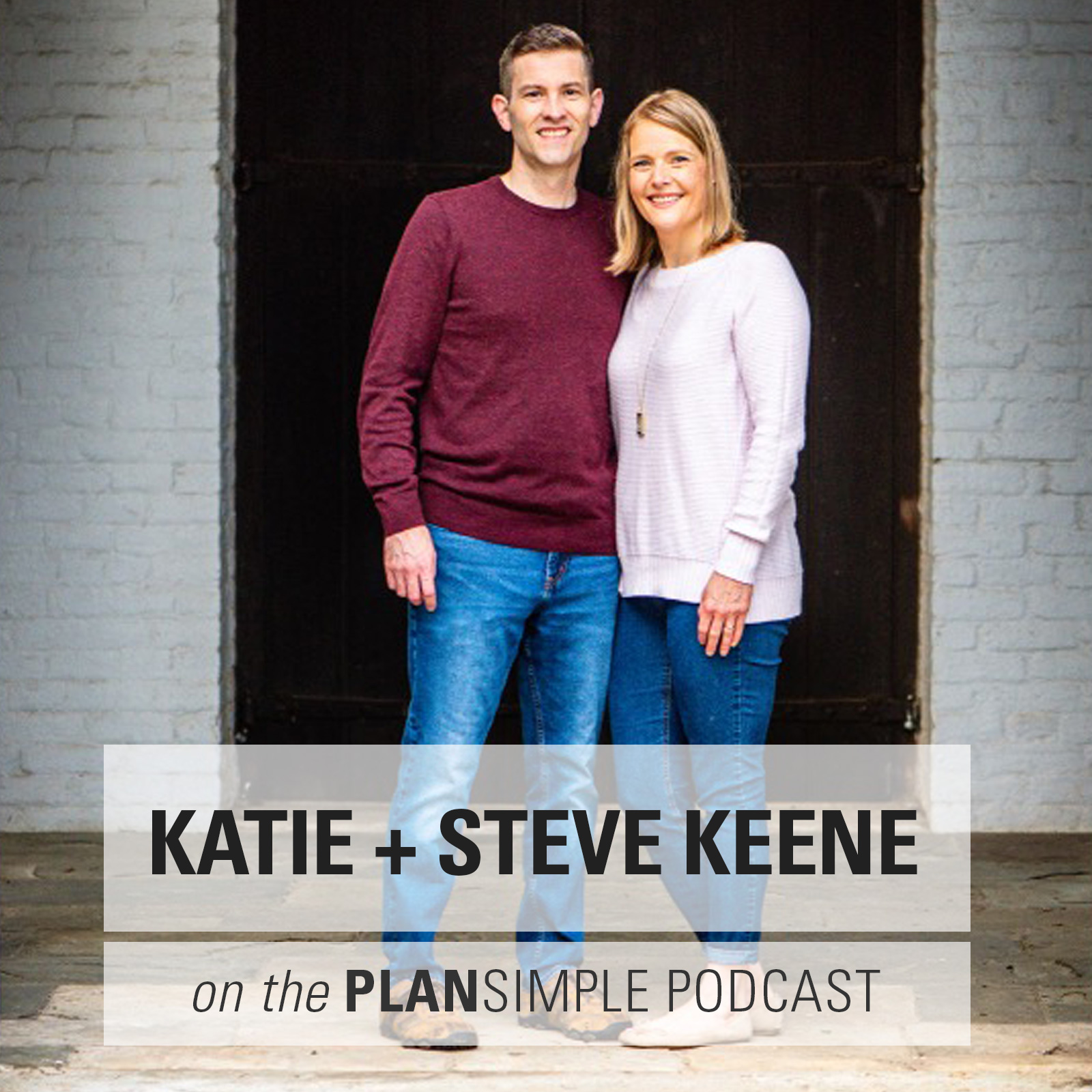Katie And Steve Keene Plan Simple Podcast Mia Moran