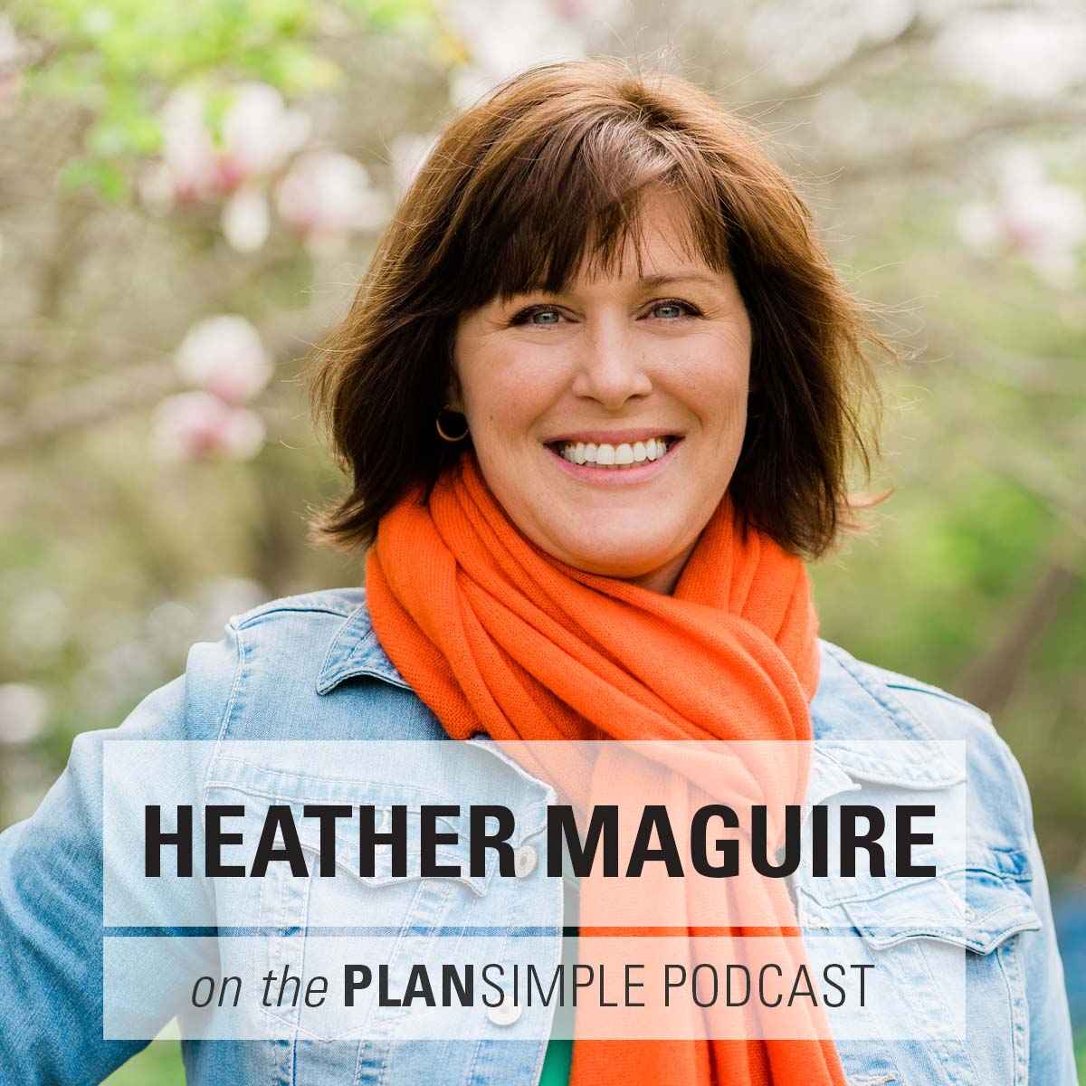Heather Maguire Plan Simple Podcast Mia Moran