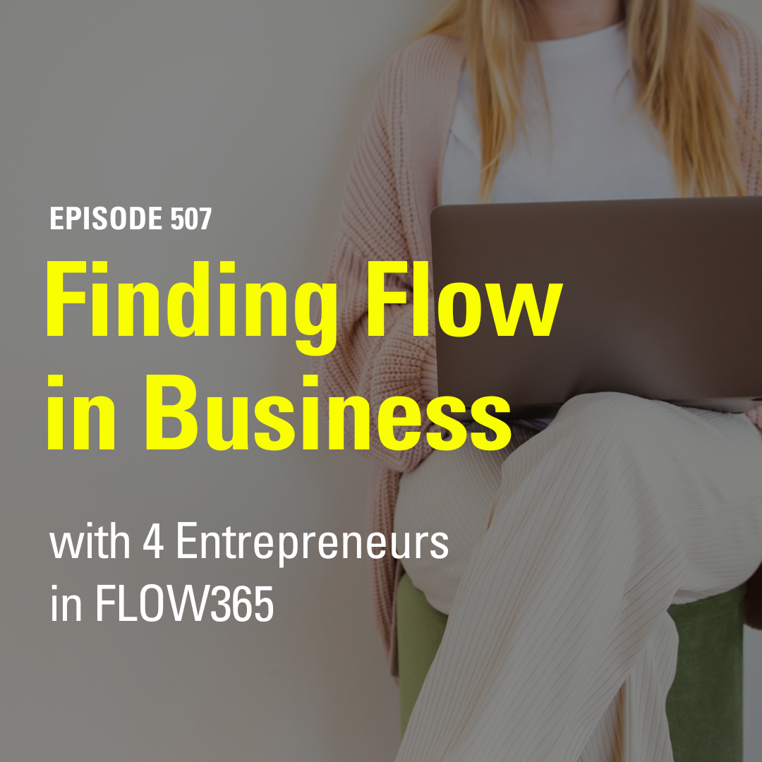 Finding Flow in Business with 4 Business Owners