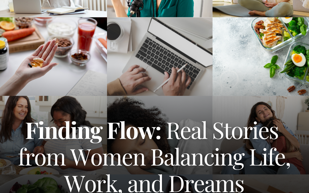 Finding Flow: Real Stories from Women Balancing Life, Work, and Dreams