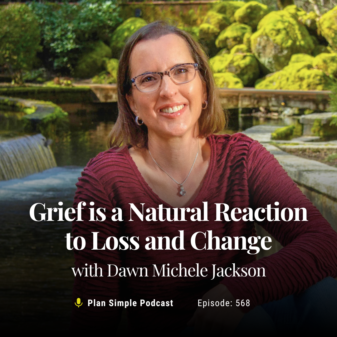Grief is a Natural Reaction to Loss and Change with Dawn Michele Jackson