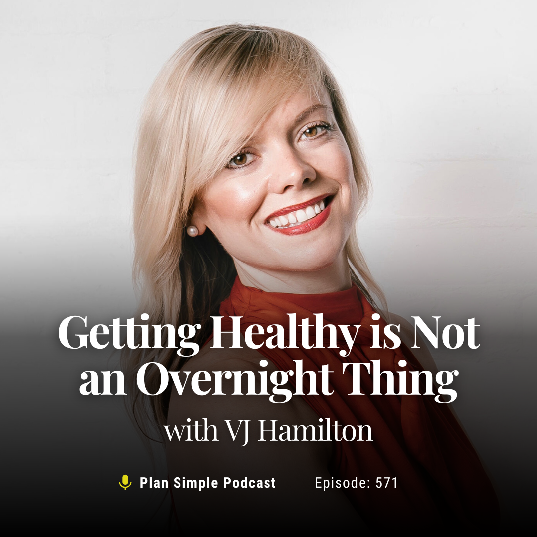 Getting Healthy is Not an Overnight Thing with VJ Hamilton