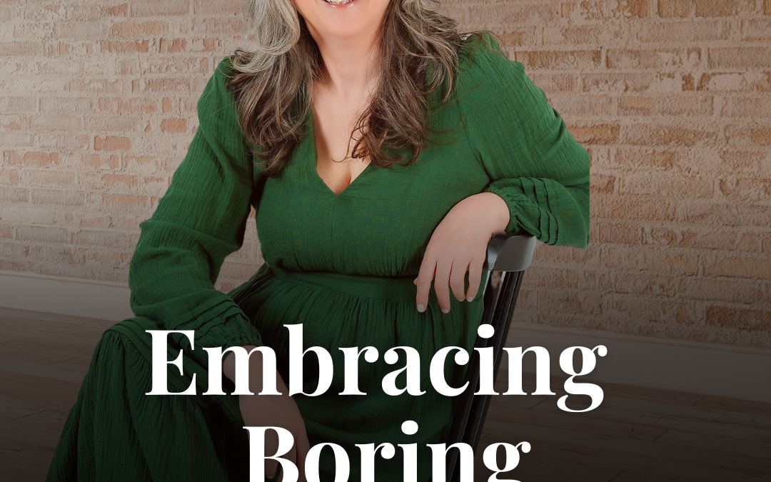 Why I’m Choosing “Boring” This Year
