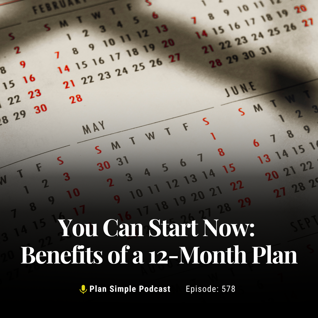 You Can Start Now: Benefits of a 12-Month Plan