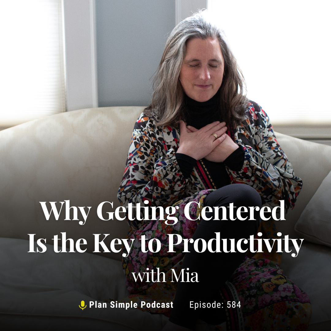 Why Getting Centered Is the Key to Productivity