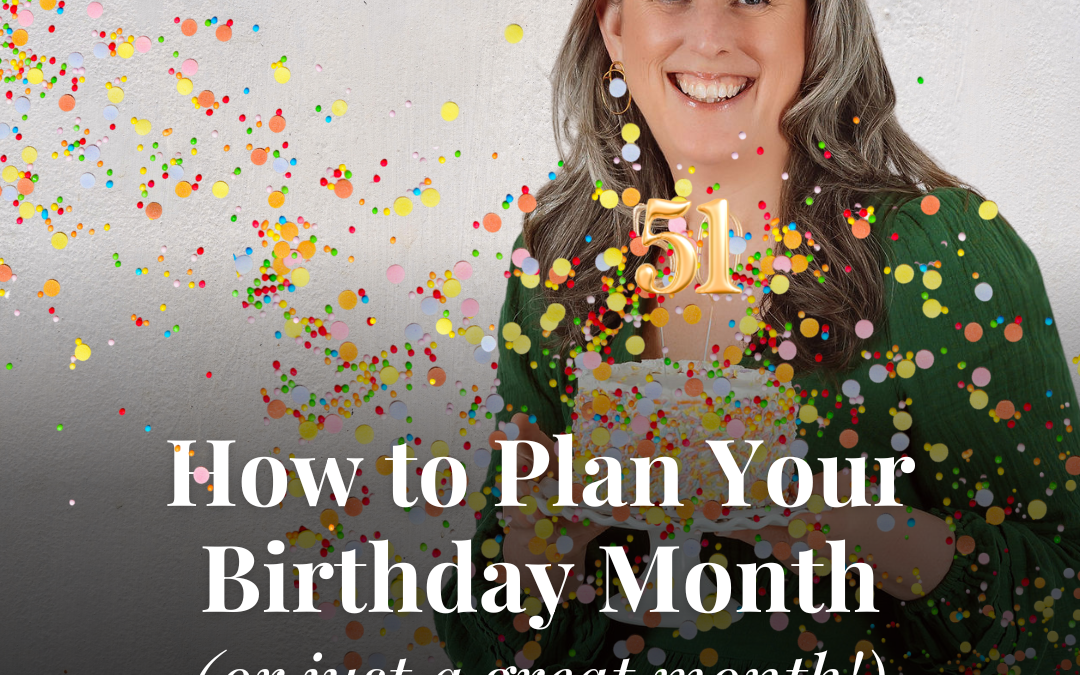 Planning for Your Birthday Month