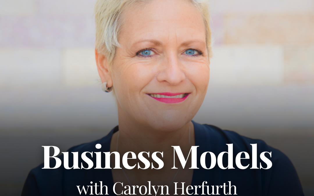 Business Models with Carolyn Herfurth