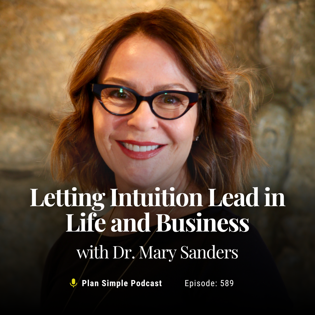 Letting Intuition Lead in Life and Business with Dr. Mary Sanders