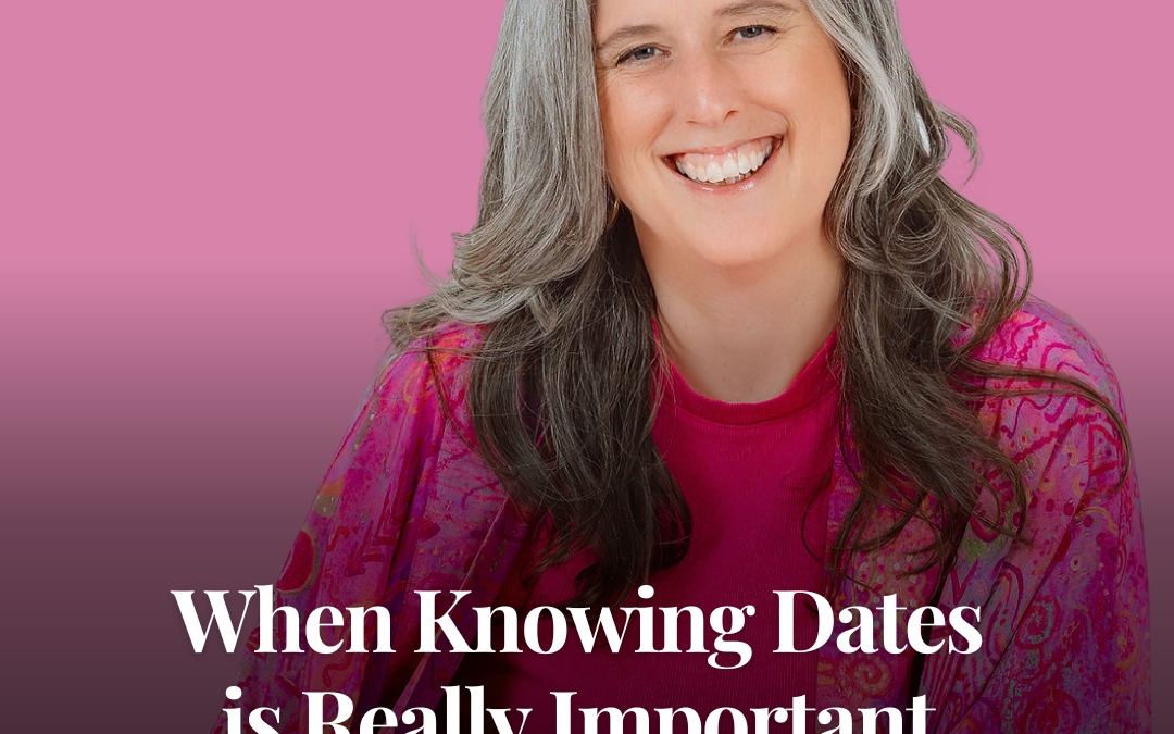 When Knowing Dates is Really Important with Mia