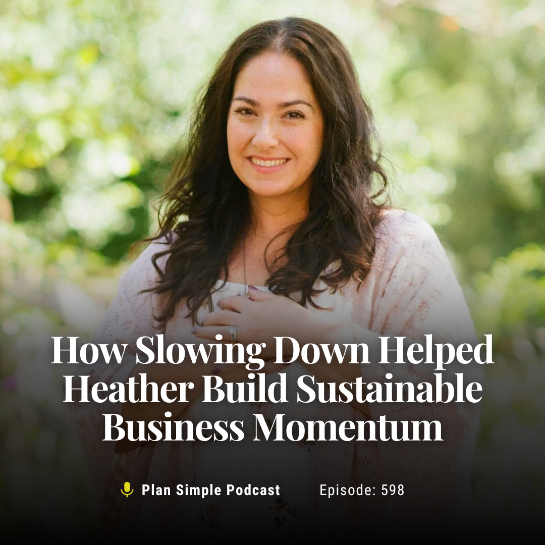 How Slowing Down Helped Heather Build Sustainable Business Momentum