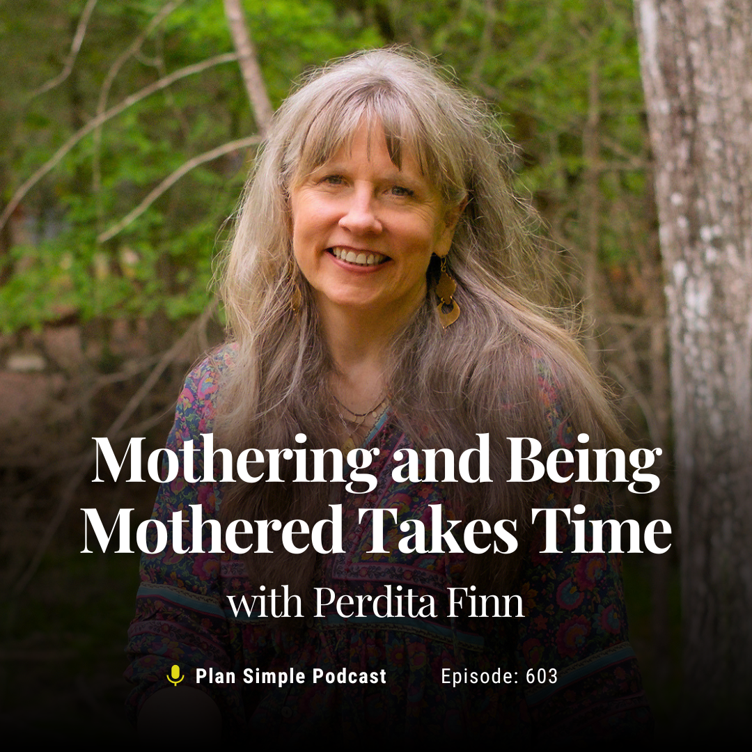 Mothering and Being Mothered Takes Time with Perdita Finn
